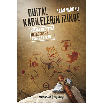 Dijital Kabilelerin Izinde Sosyal Netnografik Araştırmalar Kaan Varnalı