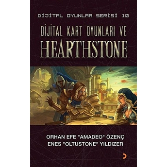 Dijital Kart Oyunları Ve Hearthstone - Orhan Efe Özenç