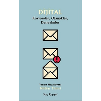 Dijital Kavramlar, Olanaklar, Deneyimler Nilüfer Timisi