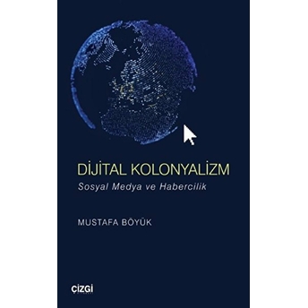 Dijital Kolonyalizm - Mustafa Böyük