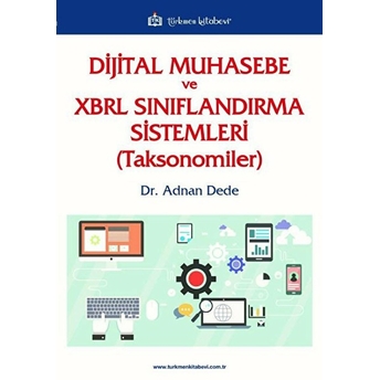 Dijital Muhasebe Ve Xbrl Sınıflandırma Sistemleri (Toksonomiler) - Adnan Dede