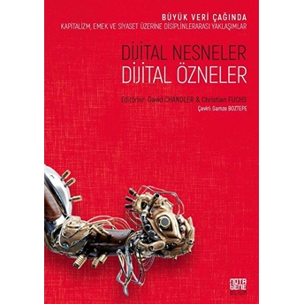 Dijital Nesneler, Dijital Özneler - Büyük Veri Çağında Kapitalizm, Emek Ve Siyaset Üzerine Disiplinlerarası Yaklaşımlar