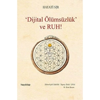 Dijital Ölümsüzlük Ve Ruh Hayati Sır