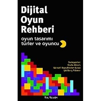 Dijital Oyun Rehberi Oyun Tasarımı, Türler Ve Oyuncu Derleme