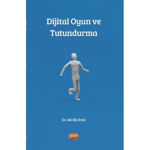 Dijital Oyun Ve Tutundurma - Ali Efe Iralı