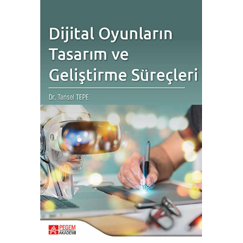 Dijital Oyunların Tasarım Ve Geliştirme Süreçleri - Tansel Tepe