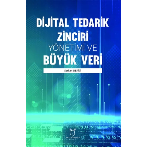 Dijital Tedarik Zinciri Yönetimi Ve Büyük Veri Serkan Derici