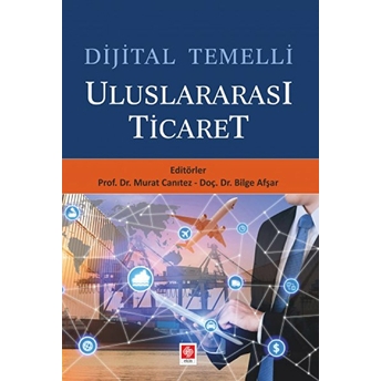 Dijital Temelli Uluslararası Ticaret Bılğe Afşar