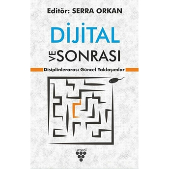 Dijital Ve Sonrası Serra Orkan