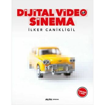 Dijital Video Ile Sinema Ilker Canikligil