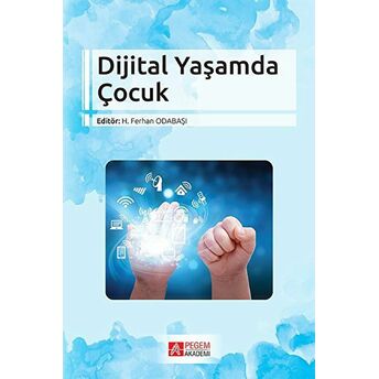 Dijital Yaşamda Çocuk H. Ferhan Odabaşı