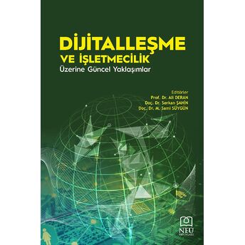 Dijitalleşme Ve Işletmecilik Üzerine Güncel Yaklaşımlar Kolektif