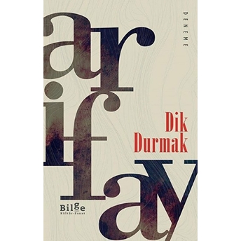 Dik Durmak Arif Ay