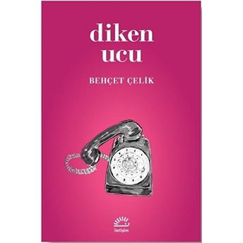 Diken Ucu Behçet Çelik