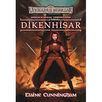 Dikenhisar / Unutulmuş Diyarlar Şarkılar Ve Kılıçlar 4. Kitap