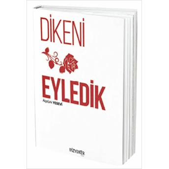 Dikeni Gül Eyledik-Alptürk Yesevi