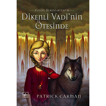 Dikenli Vadi'nin Ötesinde/Elyon Ülkesi 2 Patrick Carman