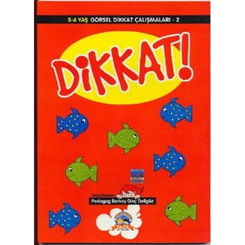 Dikkat! - 5-6 Yaş Görsel Dikkat Çalışmaları 2 Berkay Dinç Deligöz