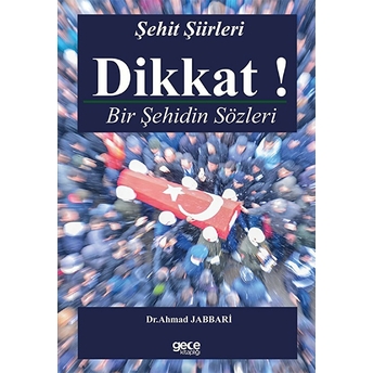 Dikkat! Bir Şehidin Sözleri