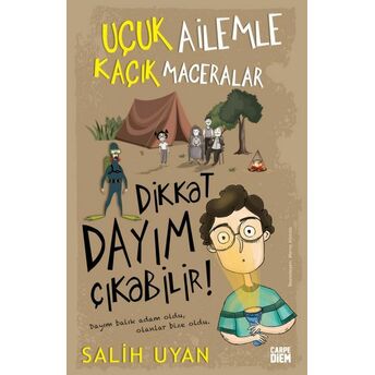 Dikkat Dayım Çıkabilir - Uçuk Ailemle Kaçık Maceralar Salih Uyan