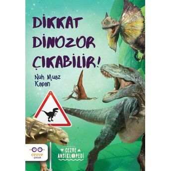 Dikkat Dinozor Çıkabilir! Nuh Muaz Kapan