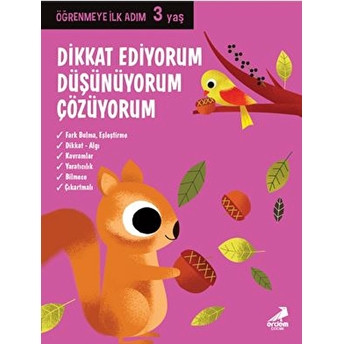 Dikkat Ediyorum, Düşünüyorum, Çözüyorum - Öğrenmeye Ilk Adım (3 Yaş) Kolektıf