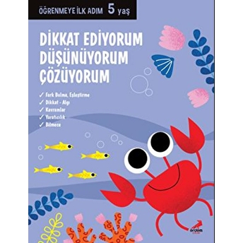 Dikkat Ediyorum, Düşünüyorum, Çözüyorum - Öğrenmeye Ilk Adım (5 Yaş) Kolektıf