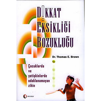 Dikkat Eksikliği Bozukluğu Thomas E. Brown