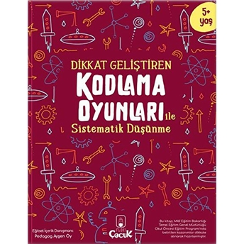 Dikkat Geliştiren Kodlama Oyunları Ile Sistematik Düşünme