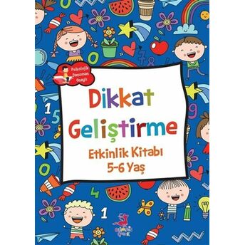 Dikkat Geliştirme - Etkinlik Kitabı (5-6 Yaş) Rose Mary Samanoğlu