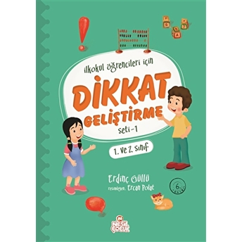 Dikkat Geliştirme Seti 1 (1. Ve 2. Sınıf) Ilkokul Öğrencileri Için Erdinç Güllü