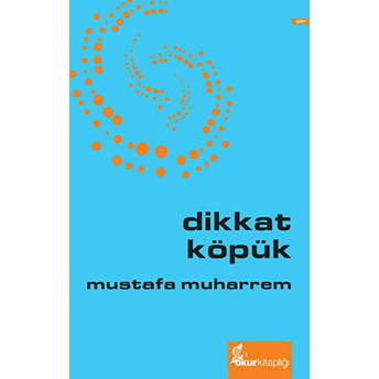 Dikkat Köpük-Mustafa Muharrem