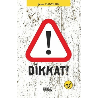 Dikkat! Şener Danyıldız