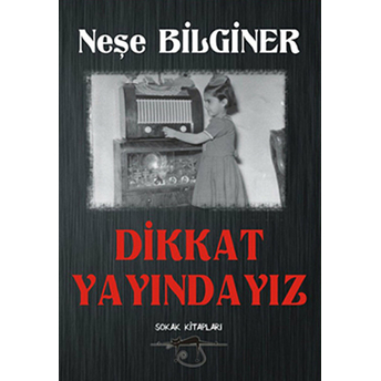 Dikkat Yayındayız - Neşe Bilginer