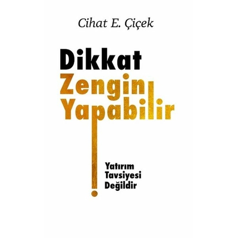 Dikkat Zengin Yapabilir Cihat E. Çiçek