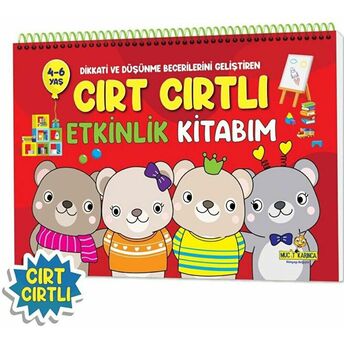 Dikkati Ve Düşünme Becerilerini Geliştiren Cırt Cırtlı Etkinlik Kitabım (4-6 Yaş) Kolektif