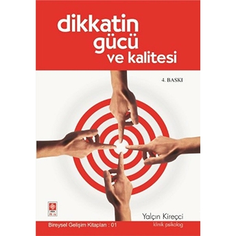 Dikkatin Gücü Ve Kalitesi-Yalçın Kireçci