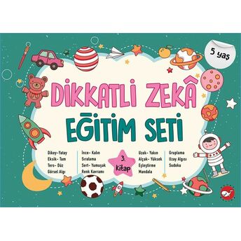 Dikkatli Zeka Eğitim Seti - 3. Kitap (5 Yaş) Neşe Duran