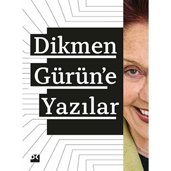 Dikmen Gürün’e Yazılar Kolektif