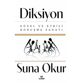 Diksiyon - Güzel Ve Etkili Konuşma Sanatı Suna Okur