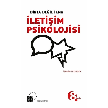 Dikta Değil Ikna : Iletişim Psikolojisi Ibrahim Zeyd Gerçik