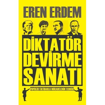 Diktatör Devirme Sanatı Eren Erdem