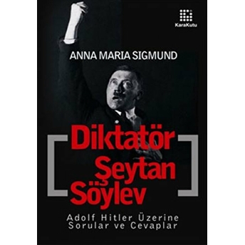 Diktatör, Şeytan, Söylev Anna Maria Sigmund