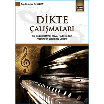 Dikte Çalışmaları Cd Destekli Ritmik, Tonal, Modal Ve Caz Müziğinden Esinlenmiş Dikteler Aynur Elhankızı