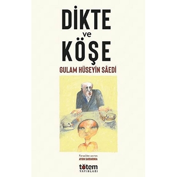 Dikte Ve Köşe Gulam Hüseyin Saedi