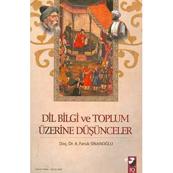 Dil Bilgi Ve Toplum Üzerine Düşünceler Ahmet Faruk Sinanoğlu