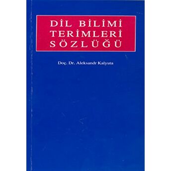 Dil Bilimi Terimleri Sözlüğü Rusça Sözlük Aleksandr Kalyuta