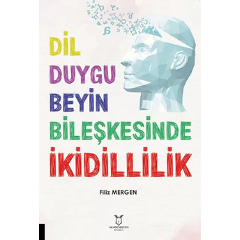 Dil-Duygu-Beyin Bileşkesinde Ikidillilik Filiz Mergen