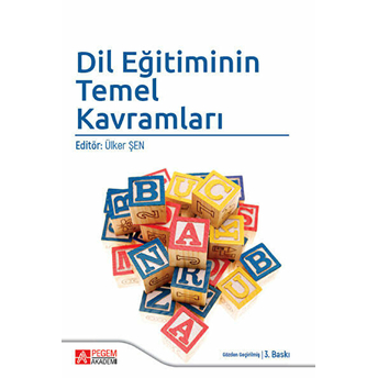 Dil Eğitiminin Temel Kavramları Ülker Şen