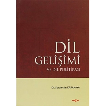 Dil Gelişimi Ve Dil Politikası Şerafettin Karakaya